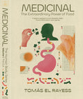 Book cover of 'Medicinal: The Extraordinary Power of Food' by Tomás El Rayess 